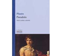 Pseudolo. Testo latino a fronte