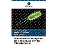 Pseudomonas aeruginosa: Eine Belastung auf der Intensivstation