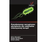 Pseudomonas aeruginosa: obci¿¿enie dla oddzia¿ów intensywnej terapii