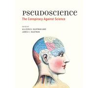 Pseudoscience: The Conspiracy Against Science
