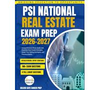 PSI National Real Estate Exam Prep: Comprehensive Study Guide with Essential Real Estate Concepts, Smart Test-Taking Strategies, and Practice Exams