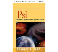 Psi: Scientific Studies of the Psychic Realm - Tart Charles