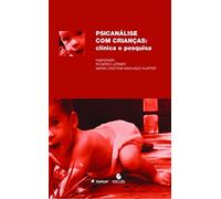 Psicanálise com Crianças. Clínica e Pesquisa