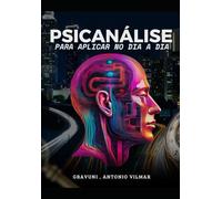 Psicanálise para aplicar no dia a dia