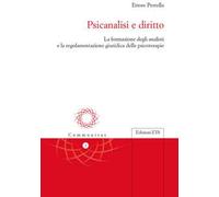 Psicanalisi e diritto. La formazione degli analisti e la regolamentazione giuridica delle psicoterapie
