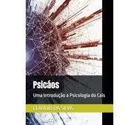 Psicáos: Uma Introdução a Psicologia do Caos