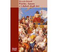 Psiche, amore e i dolori degli dei. Carattere e archetipi del maschile alle origini della psicologia