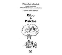 Psiche arte e società. Rivista del Centro Studi Psiche Arte e Società (2018). Vol. 9: Cibo e psiche