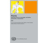 9788806197254 Psiche. Dizionario storico di psicologia, psichiat...uroscienze: 1