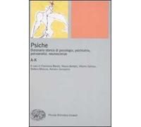 Psiche. Dizionario storico di psicologia, psichiatria, psicoanalisi, neuroscienze. Vol. 1: A-K.