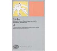Psiche. Dizionario storico di psicologia, psichiatria, psicoanalisi, neuroscienze. Vol. 2: L-Z.
