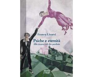 Psiche e eternità. Alla ricerca del dio perduto