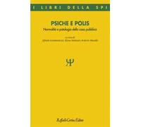 Psiche e polis. Normalità e patologia della cosa pubblica