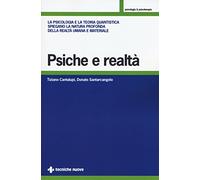 Psiche e realtà. La psicologia e la teoria quantistica spiegano la natura profonda della realtà umana e materiale