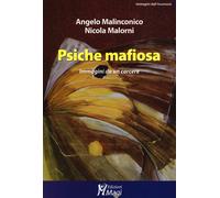 Psiche mafiosa. Immagini da un carcere - Malinconico Angelo, Malorni Nicola