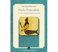 Psiche primordiale. Una visione a orientamento junghiano-transpersonale