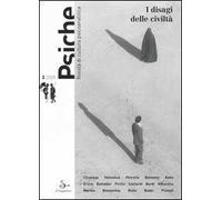 Psiche. Rivista di cultura psicoanalitica (2005). Vol. 2: I disagi delle civiltà.