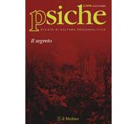 Psiche. Rivista di cultura psicoanalitica (2019). Vol. 2: segreto, Il.