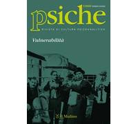 Psiche. Rivista di cultura psicoanalitica (2020). Vol. 1: Vulnerabilità