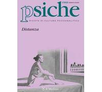 Psiche. Rivista di cultura psicoanalitica (2022). Vol. 1: Distanza