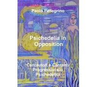 Psichedelia in opposition. Vol. 10: Cantautori e cantanti progressivi e/o psichedelici