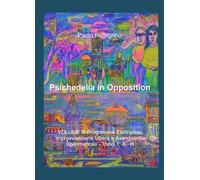 Psichedelia in opposition. Vol. 8\1: Progressive elettronico, improvvisazione libera e avanguardia sperimentale. A-H.