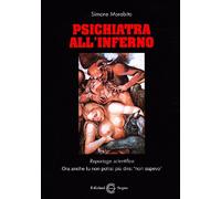 Psichiatra all'inferno. Reportage scientifico