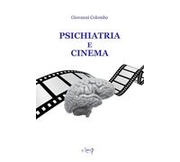 Psichiatria e cinema - Colombo Giovanni