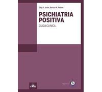 Psichiatria positiva. Guida clinica
