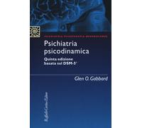 Psichiatria psicodinamica - Gabbard Glen O.
