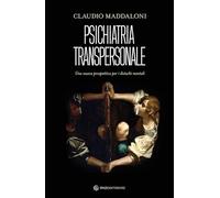 Psichiatria transpersonale. Una nuova prospettiva per i disturbi mentali