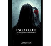 PSICO - CUORE: Quando l'amore è un'arma che spezza