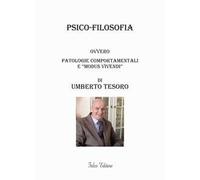 Psico-filosofia. Ovvero patologie comportamentali e «modus vivendi»