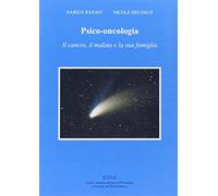 Psico-oncologia. Il cancro, il malato e la sua famiglia - [Koiné Edizioni]