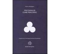 Psicoanalisi come percorso - Borgogno Franco