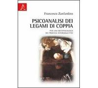 Psicoanalisi dei legami di coppia. Per una metapsicologia dei processi intersoggettivi