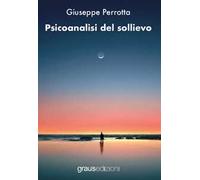 Psicoanalisi del sollievo