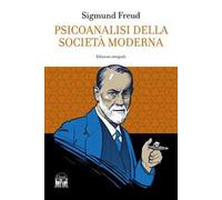 Psicoanalisi della società moderna. Ediz. integrale