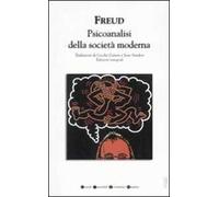 Psicoanalisi della società moderna. Ediz. integrale