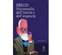 Psicoanalisi dell'isteria e dell'angoscia. Ediz. integrale