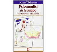 Lombardozzi A. (cur.) – Psicoanalisi di gruppo con bambini e adolescenti – Borla