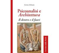 Psicoanalisi e architettura. Il dentro e il fuori