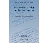 Psicoanalisi e fede: un discorso aperto