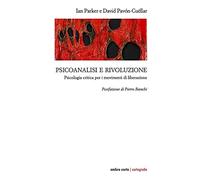 Libri Ian Parker / Pavón-Cuéllar David - Psicoanalisi E Rivoluzione. Psicologia