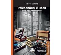 Psicoanalisi e rock sulle tracce del trauma