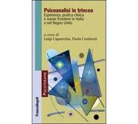 Psicoanalisi in trincea. Esperienze, pratica clinica e nuove frontiere in Italia e nel Regno Unito