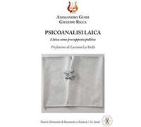 Psicoanalisi laica. L'etica come presupposto politico