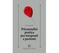 Psicoanalisi pratica per terapeuti e pazienti
