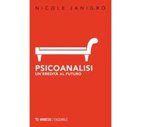 Psicoanalisi. Un'eredità al futuro