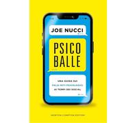 Psicoballe. Una guida sui falsi miti psicologici ai tempi del social
